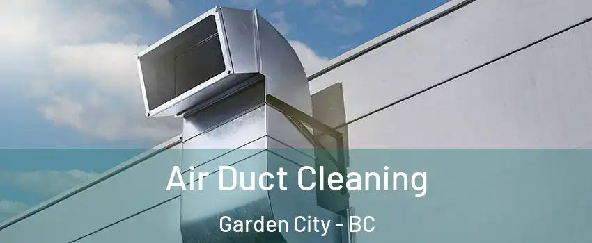  Air Duct Cleaning Garden City - BC