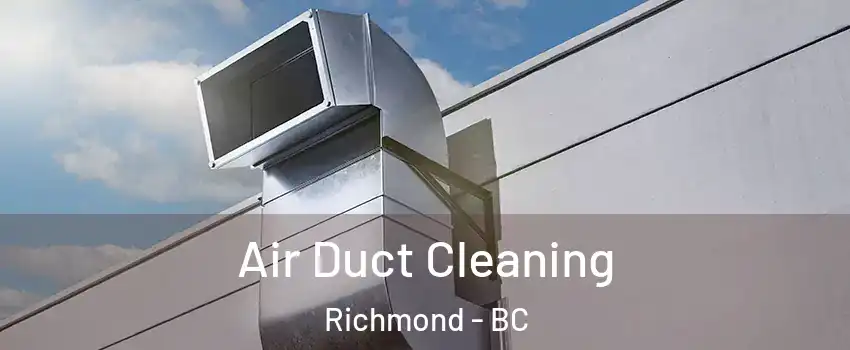  Air Duct Cleaning Richmond - BC