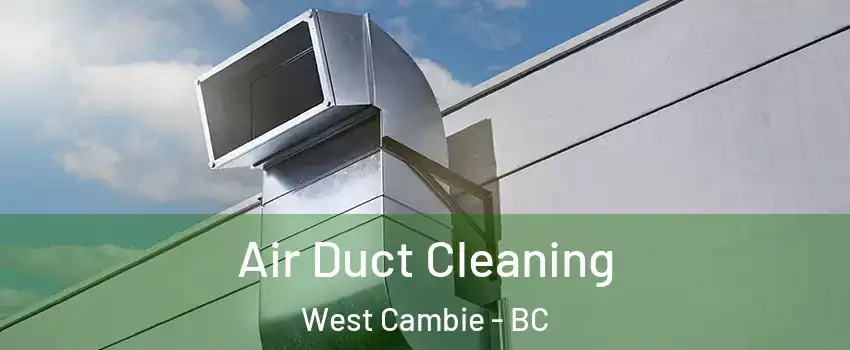  Air Duct Cleaning West Cambie - BC
