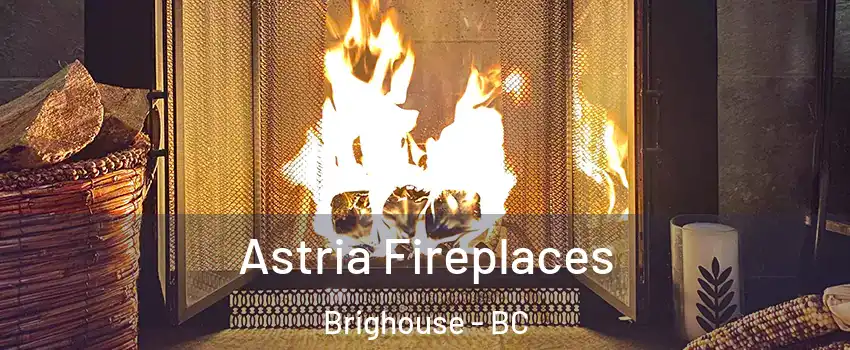  Astria Fireplaces Brighouse - BC