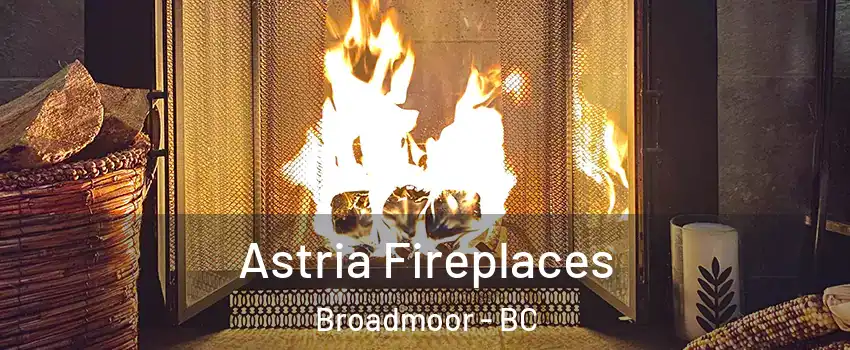  Astria Fireplaces Broadmoor - BC