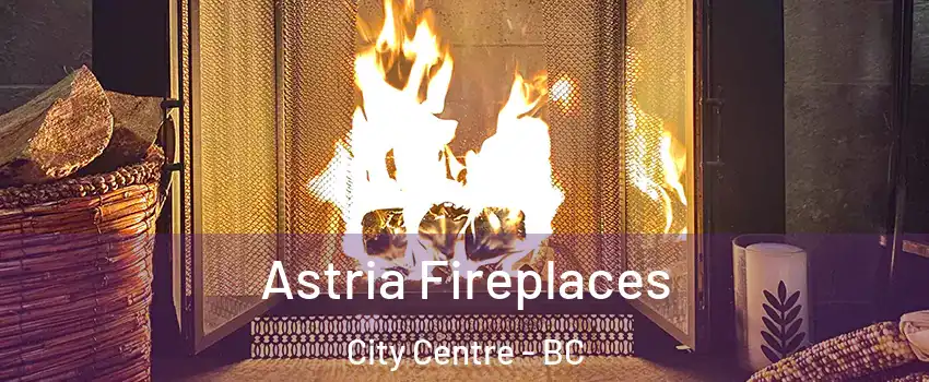  Astria Fireplaces City Centre - BC