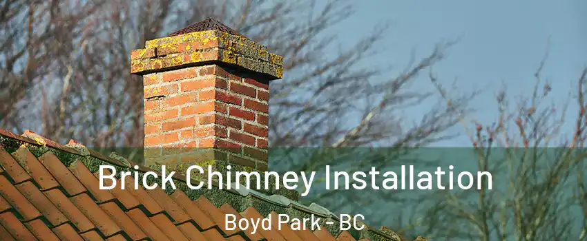  Brick Chimney Installation Boyd Park - BC