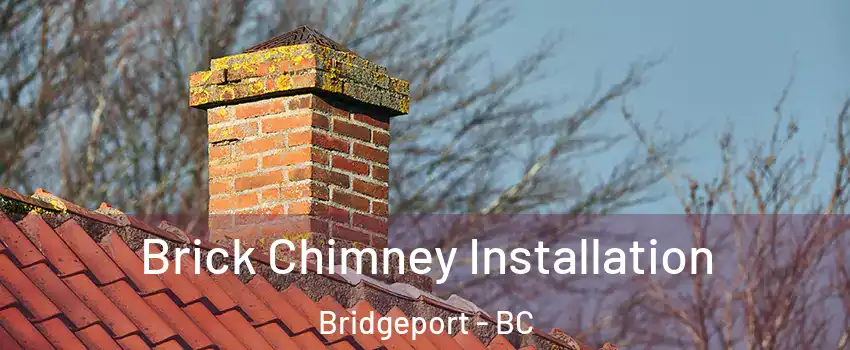  Brick Chimney Installation Bridgeport - BC