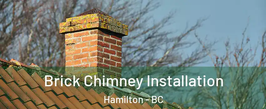  Brick Chimney Installation Hamilton - BC