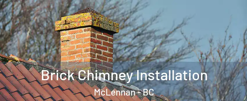  Brick Chimney Installation McLennan - BC