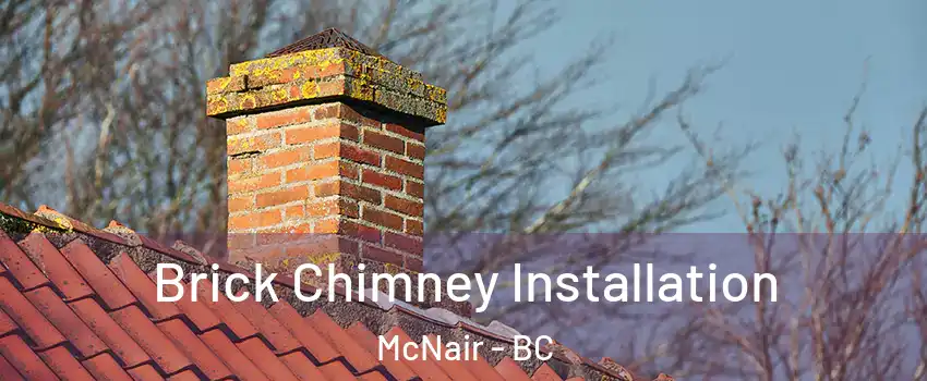  Brick Chimney Installation McNair - BC