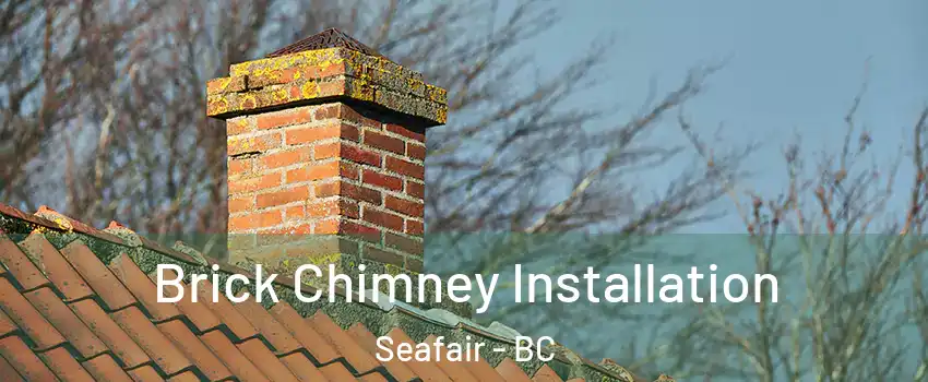  Brick Chimney Installation Seafair - BC