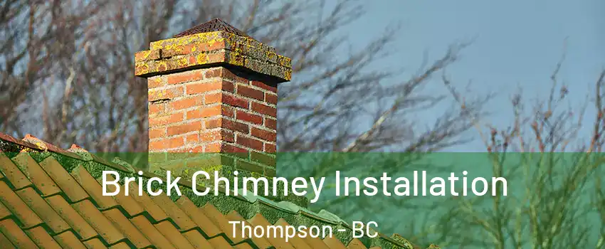  Brick Chimney Installation Thompson - BC