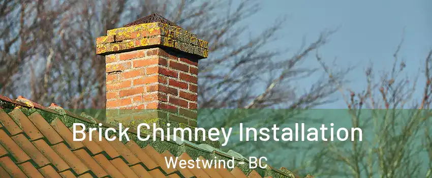  Brick Chimney Installation Westwind - BC