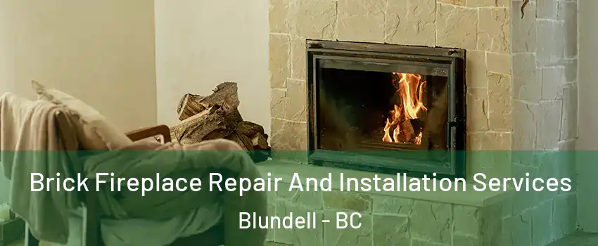  Brick Fireplace Repair And Installation Services Blundell - BC