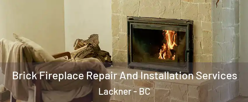  Brick Fireplace Repair And Installation Services Lackner - BC
