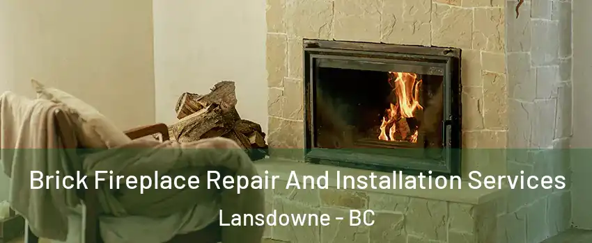  Brick Fireplace Repair And Installation Services Lansdowne - BC