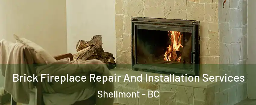  Brick Fireplace Repair And Installation Services Shellmont - BC
