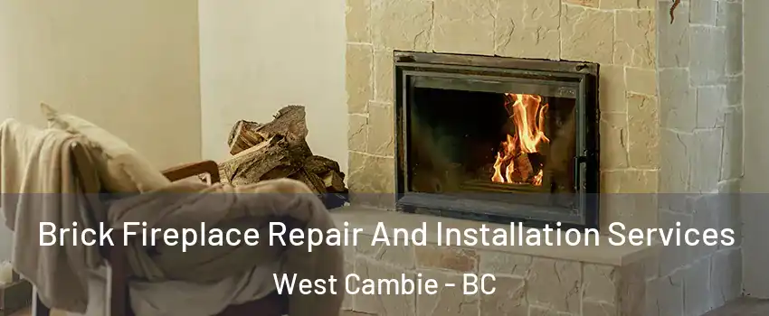  Brick Fireplace Repair And Installation Services West Cambie - BC