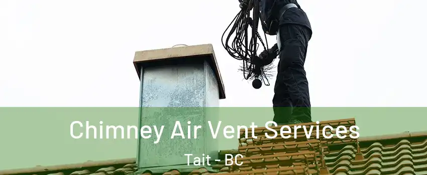  Chimney Air Vent Services Tait - BC