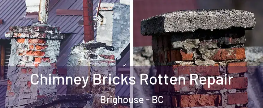  Chimney Bricks Rotten Repair Brighouse - BC