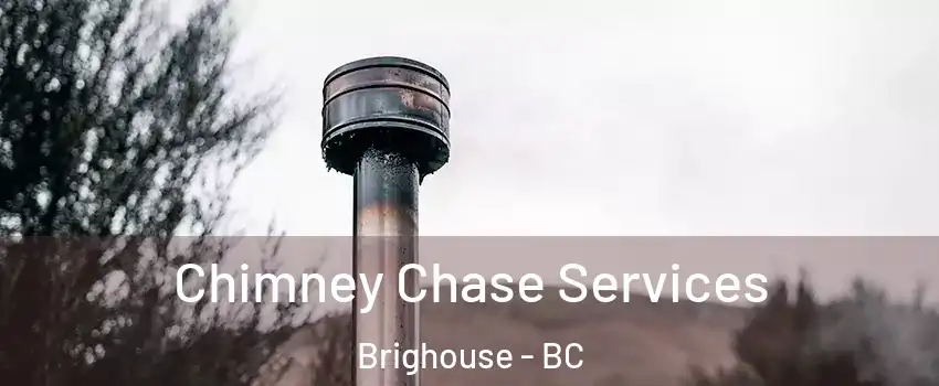  Chimney Chase Services Brighouse - BC