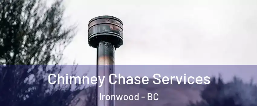  Chimney Chase Services Ironwood - BC