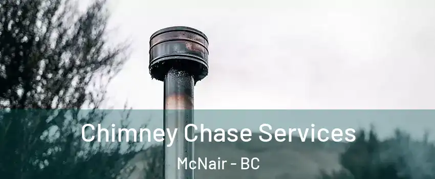  Chimney Chase Services McNair - BC