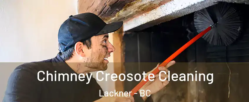  Chimney Creosote Cleaning Lackner - BC