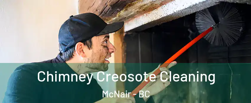  Chimney Creosote Cleaning McNair - BC