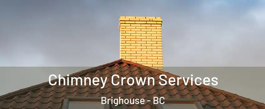 Chimney Crown Services Brighouse - BC