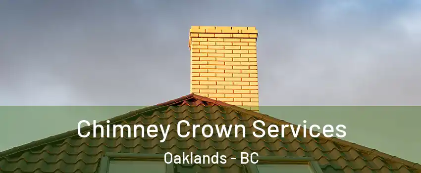 Chimney Crown Services Oaklands - BC