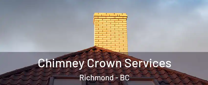 Chimney Crown Services Richmond - BC