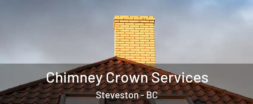 Chimney Crown Services Steveston - BC