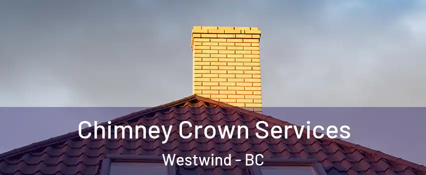 Chimney Crown Services Westwind - BC