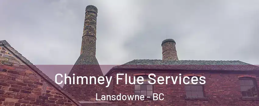 Chimney Flue Services Lansdowne - BC