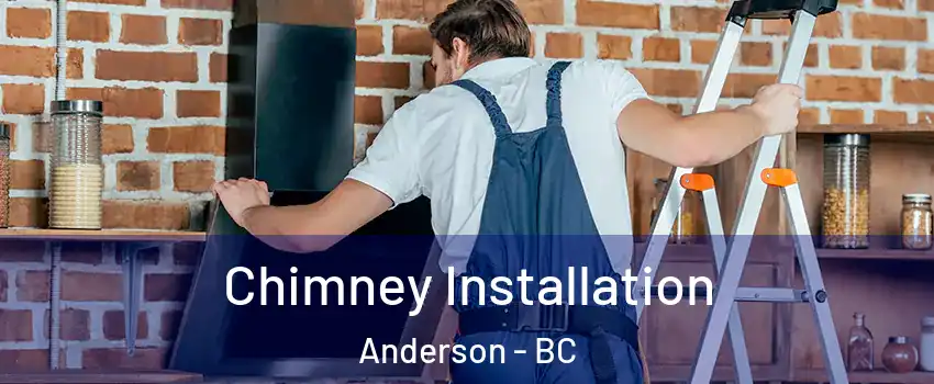  Chimney Installation Anderson - BC