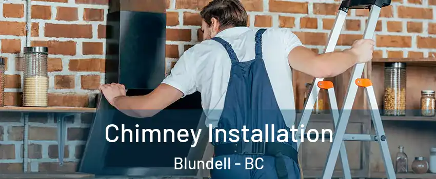  Chimney Installation Blundell - BC
