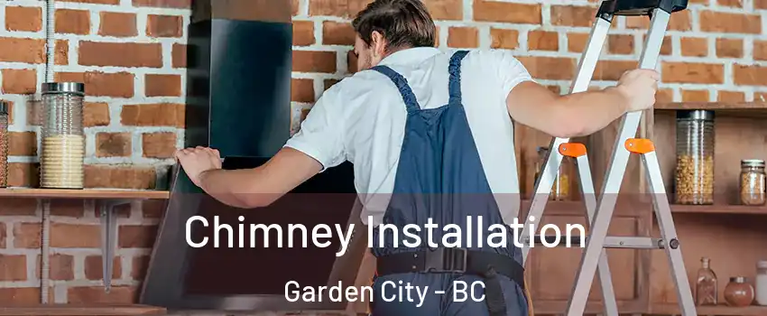  Chimney Installation Garden City - BC