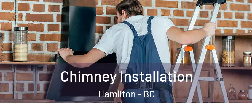  Chimney Installation Hamilton - BC