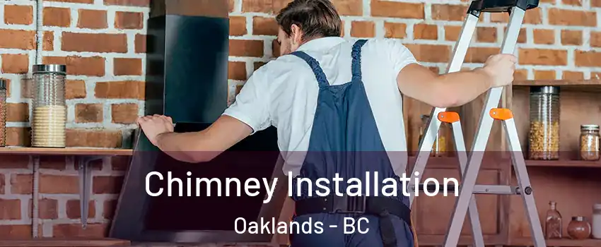  Chimney Installation Oaklands - BC