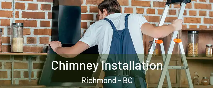  Chimney Installation Richmond - BC