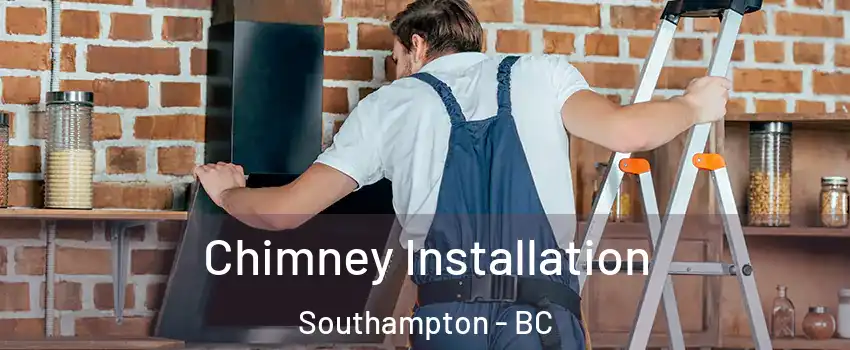  Chimney Installation Southampton - BC