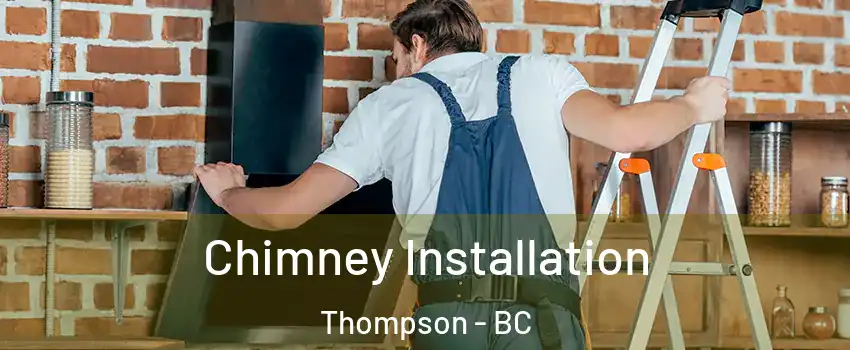  Chimney Installation Thompson - BC