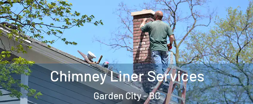  Chimney Liner Services Garden City - BC