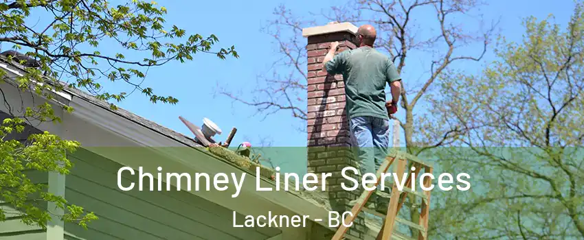  Chimney Liner Services Lackner - BC