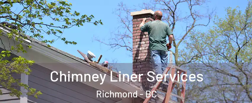  Chimney Liner Services Richmond - BC