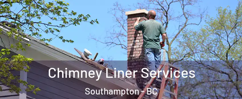  Chimney Liner Services Southampton - BC