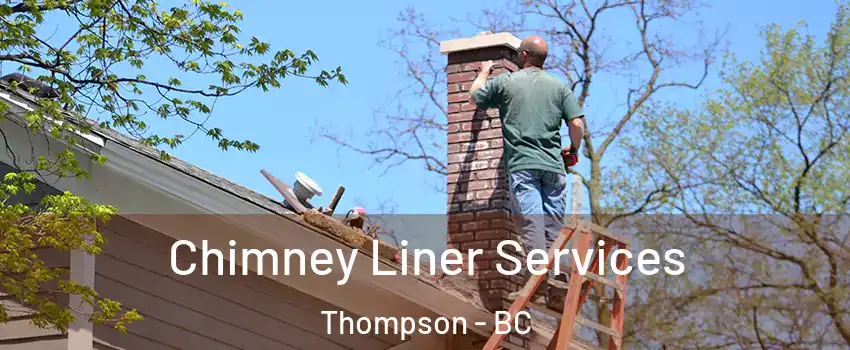  Chimney Liner Services Thompson - BC