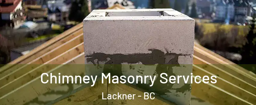  Chimney Masonry Services Lackner - BC
