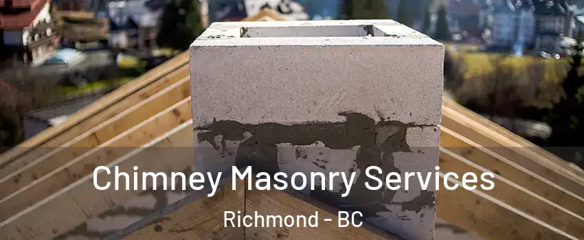  Chimney Masonry Services Richmond - BC
