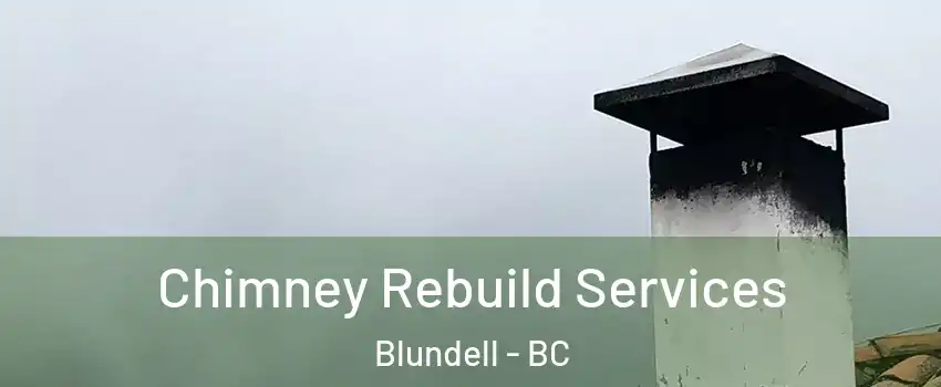  Chimney Rebuild Services Blundell - BC