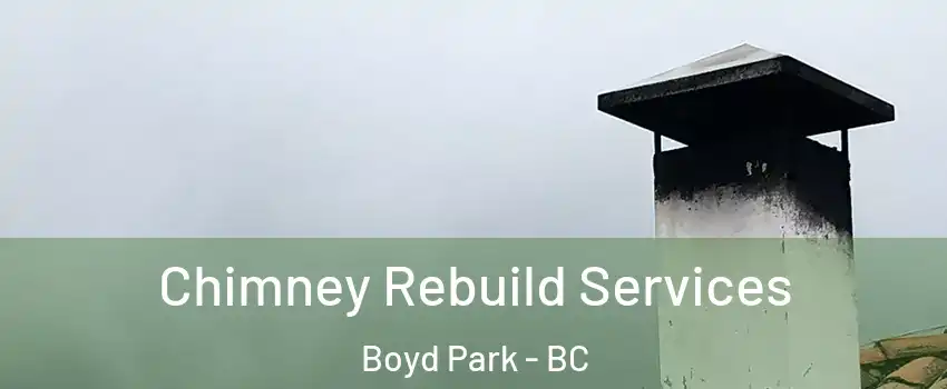  Chimney Rebuild Services Boyd Park - BC