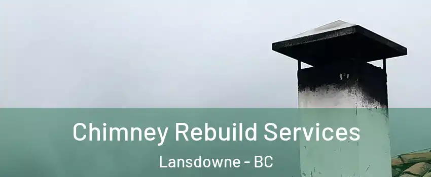  Chimney Rebuild Services Lansdowne - BC